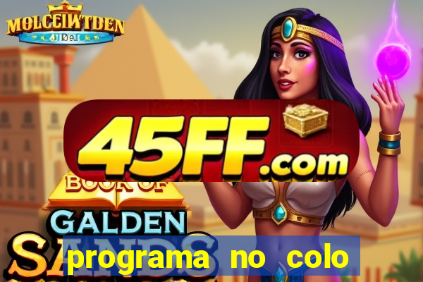 programa no colo de jesus e de maria ao vivo